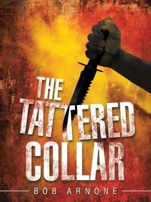 The Tattered Collar by Arnone, Bob