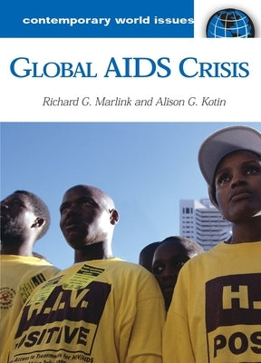 Global AIDS Crisis: A Reference Handbook by Kotin, Alison G.