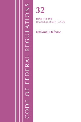 Code of Federal Regulations, Title 32 National Defense 1-190, Revised as of July 1, 2022 by Office of the Federal Register (U S )