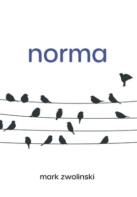 Norma by Zwolinski, Mark