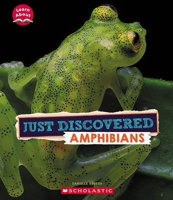 Just Discovered Amphibians (Learn About: Animals) by Denega, Danielle