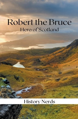 Robert the Bruce by Nerds, History