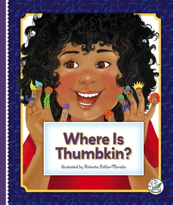 Where Is Thumbkin? by Collier-Morales, Roberta