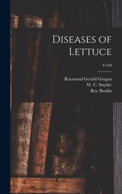 Diseases of Lettuce; C448 by Grogan, Raymond Gerald 1920-