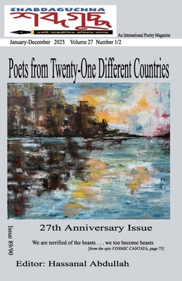 Shabdaguchha: 27th Anniversary Issue: Poets from Twenty-One Different Countries by Abdullah Editor, Hassanal