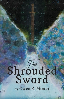 The Shrouded Sword by Minter, Owen