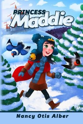 Princess Maddie by Alber, Nancy Otis