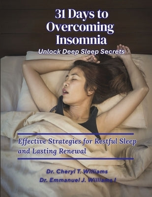 31 Days to Overcoming Insomnia by Williams, Cheryl T.
