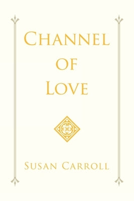 Channel of Love by Carroll, Susan