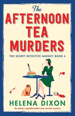 The Afternoon Tea Murders: An utterly unputdownable cozy murder mystery by Dixon, Helena