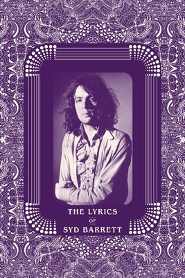 The Lyrics of Syd Barrett by Barrett, Syd