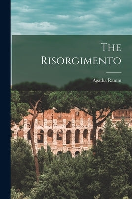 The Risorgimento by Ramm, Agatha
