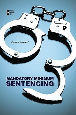 Mandatory Minimum Sentencing by Haerens, Margaret