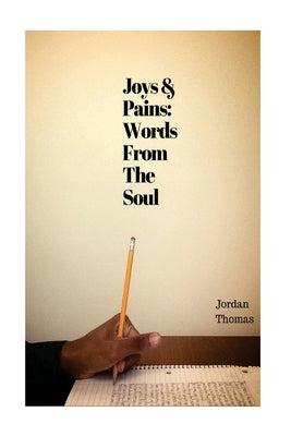 Joys and Pains: Words From The Soul by Thomas, Jordan