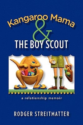Kangaroo Mama & the Boy Scout by Streitmatter, Rodger