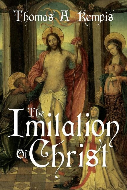The Imitation of Christ by Thomas a Kempis (a Gnostic Audio Selection, Includes Free Access to Streaming Audio Book) by Kempis, Thomas a.