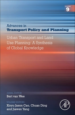 Urban Transport and Land Use Planning: A Synthesis of Global Knowledge: Volume 9 by Cao, Xinyu