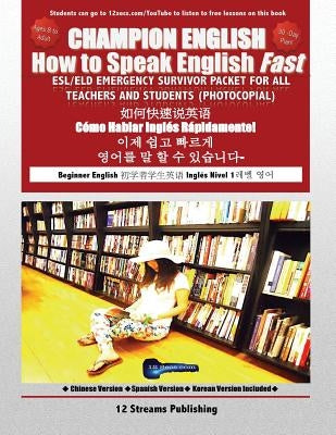 Champion English: How to Speak English Fast: An Esl/Eld Emergency Survival Kit by Choi, Kwangjun
