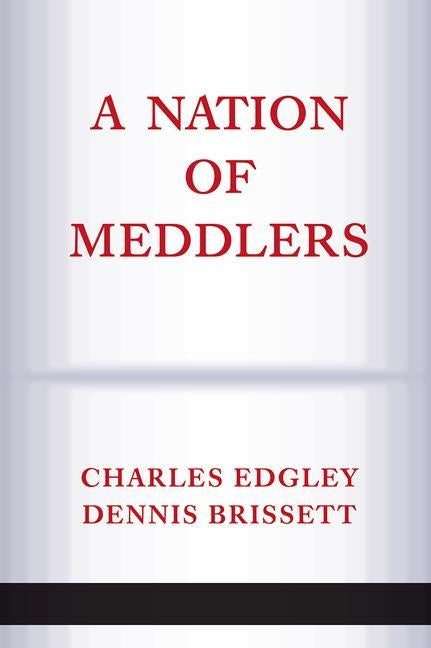 A Nation of Meddlers by Edgley, Charles