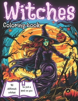 Witches Coloring Book: 40 images of witches to color: Kids 6-12 and adult activity book by Meppelink, Matt