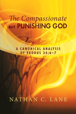 The Compassionate, but Punishing God by Lane, Nathan C.