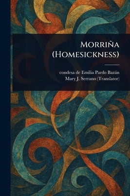 Morriña (Homesickness) by Pardo Bazán, Emilia Condesa de