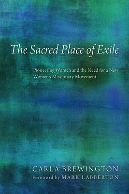 The Sacred Place of Exile by Brewington, Carla