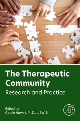 The Therapeutic Community: Research and Practice by Harvey, Carole