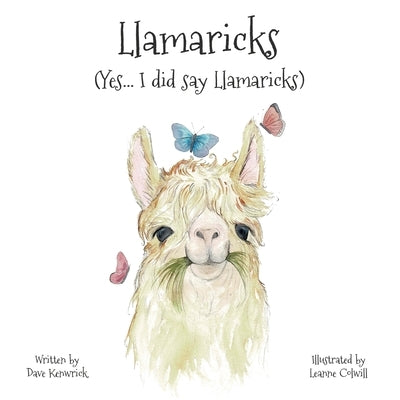 Llamaricks: (Yes... I did say Llamaricks) by Kenwrick, Dave