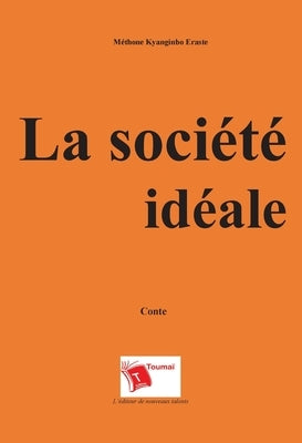 La société idéale by Eraste, Méthone Kyanginbo