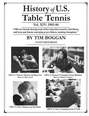 History of U.S. Table Tennis Volume 14 by Boggan, Tim