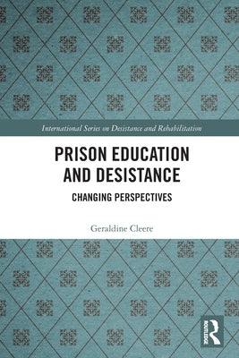 Prison Education and Desistance: Changing Perspectives by Cleere, Geraldine
