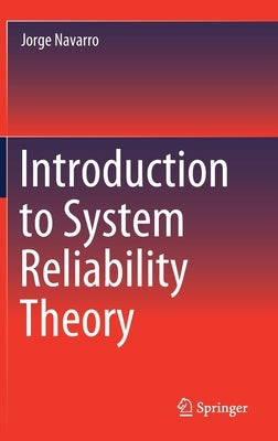 Introduction to System Reliability Theory by Navarro, Jorge