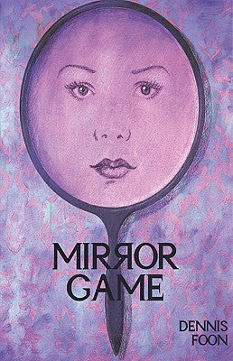 Mirror Game by Foon, Dennis