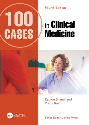 100 Cases in Clinical Medicine by Shamil, Eamon