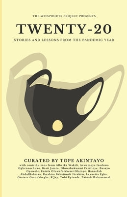 Twenty-20: Stories and Lessons from the Pandemic Year by Jamiu, Basit
