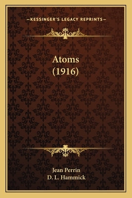 Atoms (1916) by Perrin, Jean