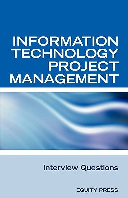 Information Technology Project Management Interview Questions by Sanchez-Clark, Terry