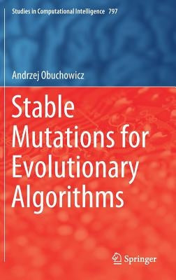 Stable Mutations for Evolutionary Algorithms by Obuchowicz, Andrzej