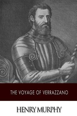 The Voyage of Verrazzano by Murphy, Henry