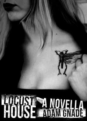 Locust House: A Novella by Gnade, Adam