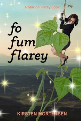Fo Fum Flarey: A Marion Flarey Book by Mortensen, Kirsten
