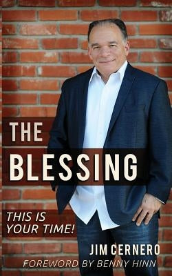 The Blessing: This is Your Time! by Cernero, Jim