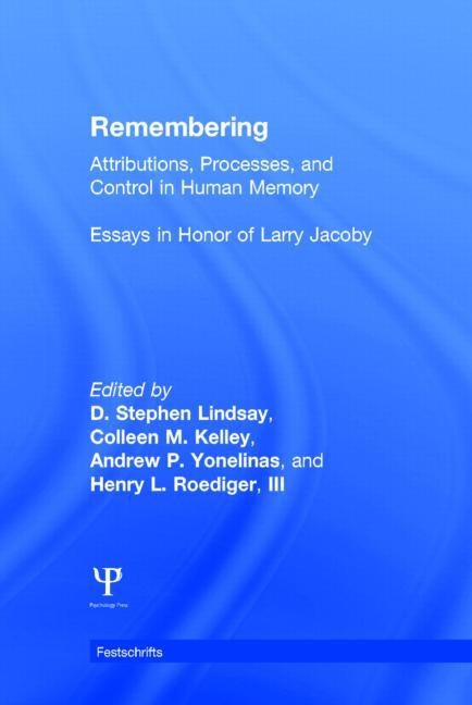 Remembering: Attributions, Processes, and Control in Human Memory by Lindsay, D. Stephen