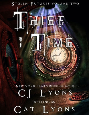 Thief of Time: Stolen Futures: Unity, Book Two by Lyons, Cat