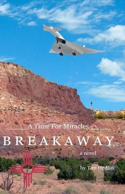 A Time For Miracles - BREAKAWAY by Hedlin, Tim