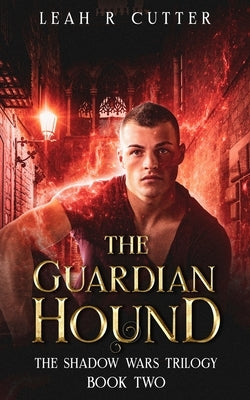 The Guardian Hound by Cutter, Leah