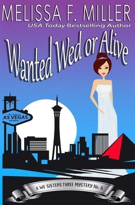 Wanted Wed or Alive: Thyme's Wedding by Miller, Melissa F.
