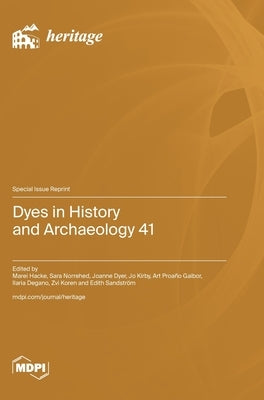 Dyes in History and Archaeology 41 by Hacke, Marei