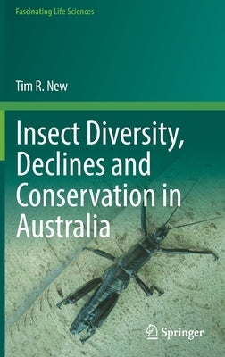 Insect Diversity, Declines and Conservation in Australia by New, Tim R.
